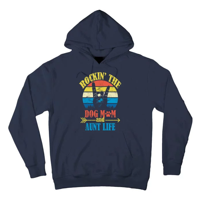 Vintage Rockin The Dog Mom And Aunt Life Tall Hoodie