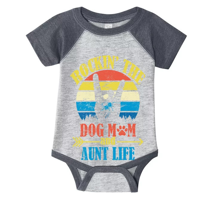 Vintage Rockin The Dog Mom And Aunt Life Infant Baby Jersey Bodysuit