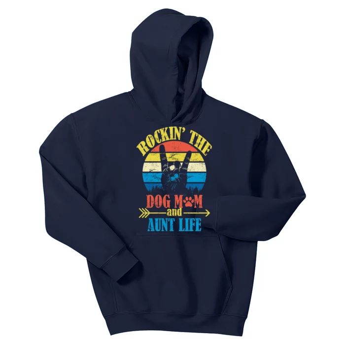 Vintage Rockin The Dog Mom And Aunt Life Kids Hoodie