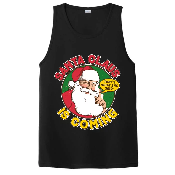 Vintage Santa Claus Is Coming That's What She Said Performance Tank