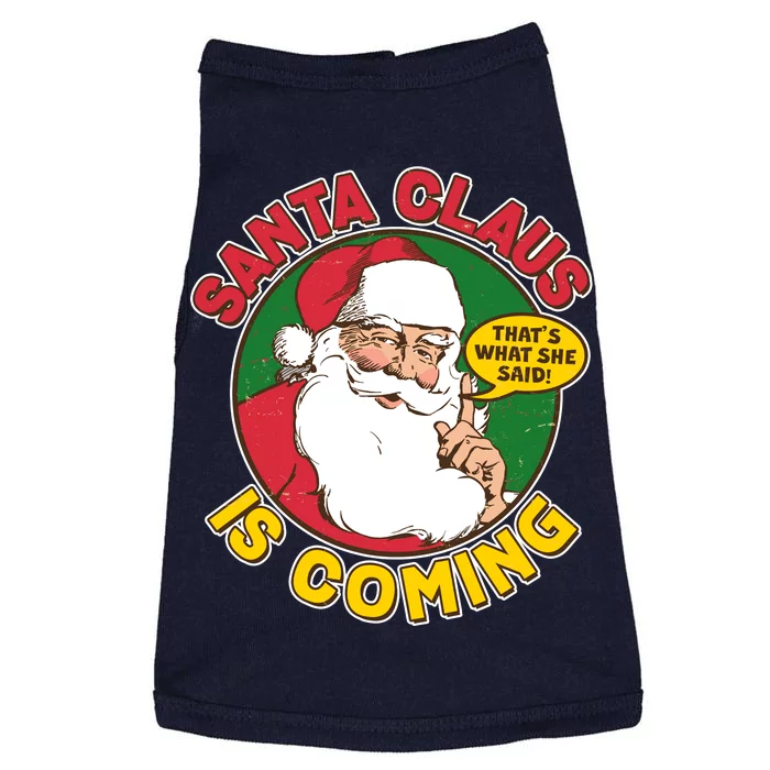 Vintage Santa Claus Is Coming That's What She Said Doggie Tank