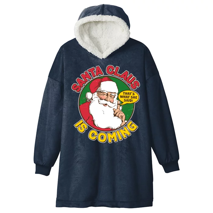 Vintage Santa Claus Is Coming That's What She Said Hooded Wearable Blanket