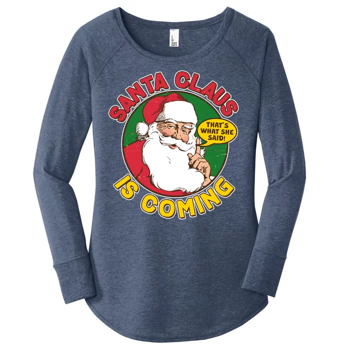 Vintage Santa Claus Is Coming That's What She Said Women's Perfect Tri Tunic Long Sleeve Shirt