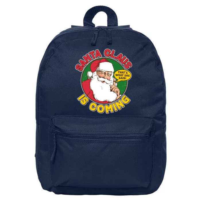 Vintage Santa Claus Is Coming That's What She Said 16 in Basic Backpack