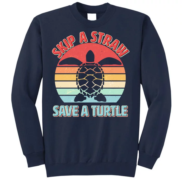 Vintage Skip A Straw Save A Turtle Tall Sweatshirt