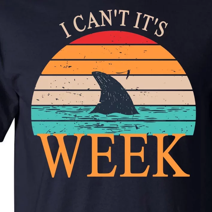 Vintage Sorry I Can't It's Week Funny Shark Tall T-Shirt