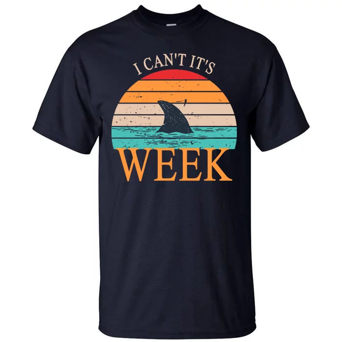 Vintage Sorry I Can't It's Week Funny Shark Tall T-Shirt