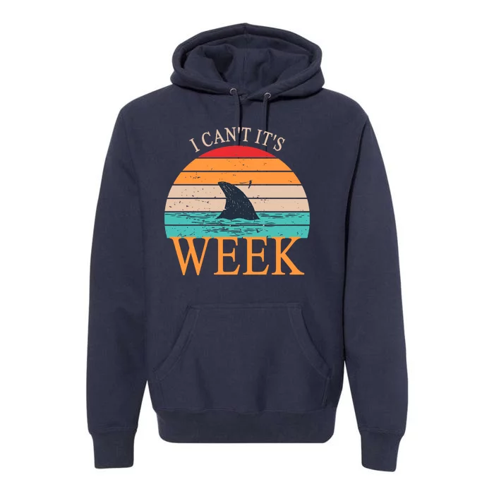 Vintage Sorry I Can't It's Week Funny Shark Premium Hoodie