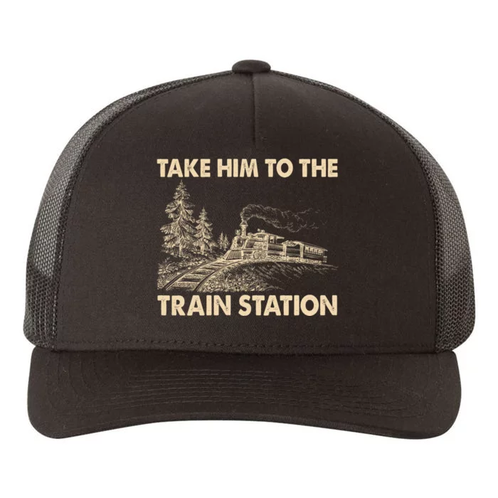 Vintage Take Him To the Train Station Yupoong Adult 5-Panel Trucker Hat