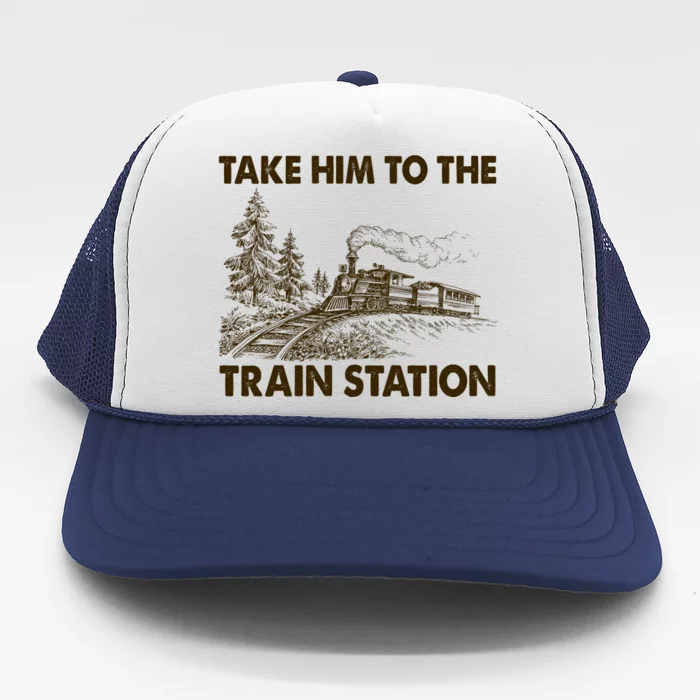 Vintage Take Him To the Train Station Trucker Hat