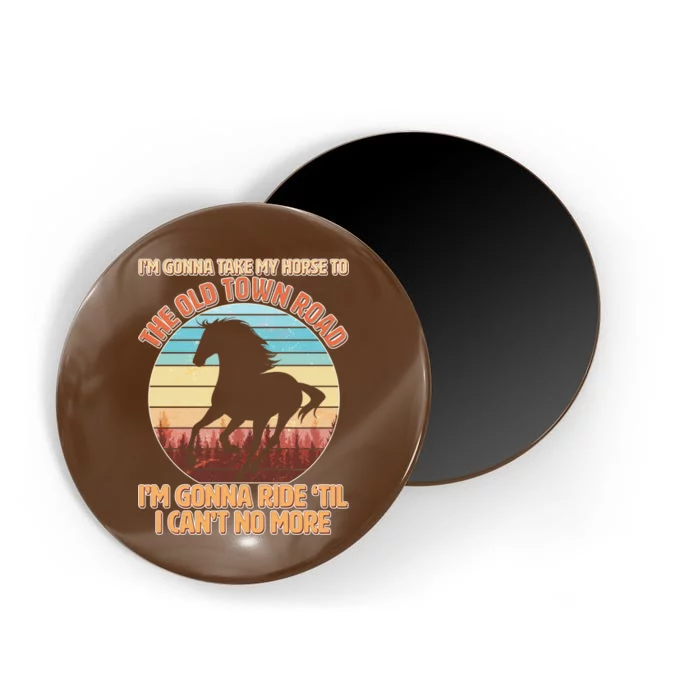 Vintage Take My Horse To The Old Town Road Magnet