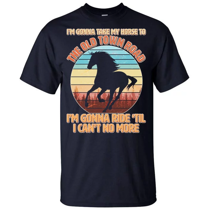 Vintage Take My Horse To The Old Town Road Tall T-Shirt