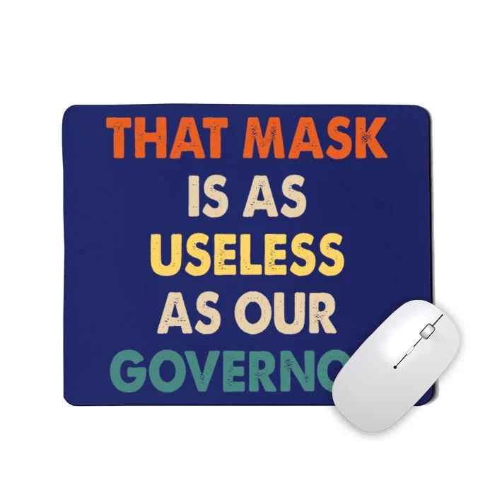 Vintage That Mask Is As Useless As Our Governor Mousepad