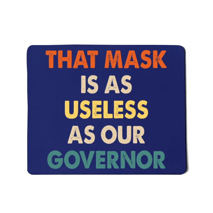 Vintage That Mask Is As Useless As Our Governor Mousepad