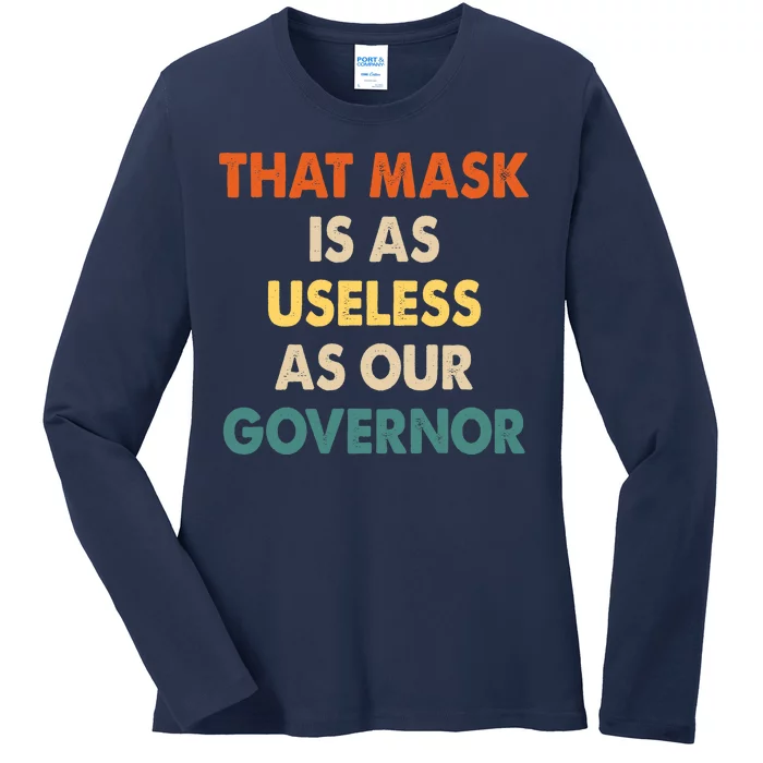 Vintage That Mask Is As Useless As Our Governor Ladies Long Sleeve Shirt