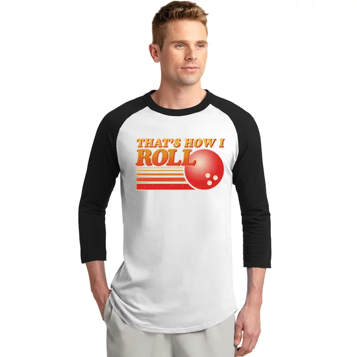 Vintage That's How I Roll Bowling Fan Baseball Sleeve Shirt