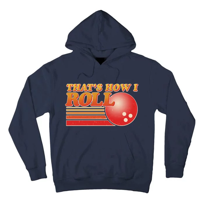 Vintage That's How I Roll Bowling Fan Tall Hoodie