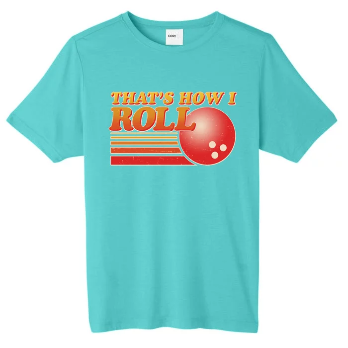 Vintage That's How I Roll Bowling Fan ChromaSoft Performance T-Shirt