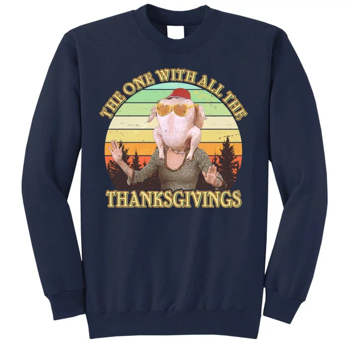 Vintage The One With All The Thanksgivings Tall Sweatshirt