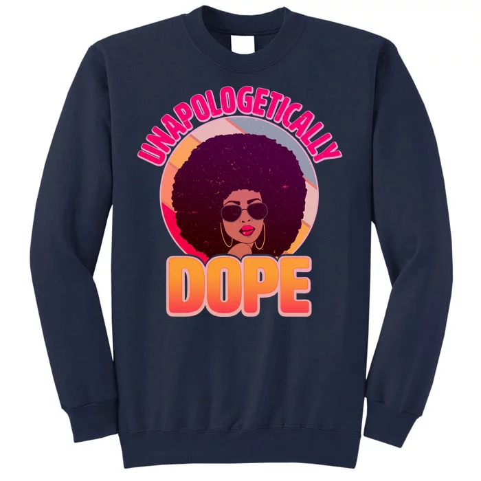 Vintage Unapologetically Dope Black Woman Afro Tall Sweatshirt