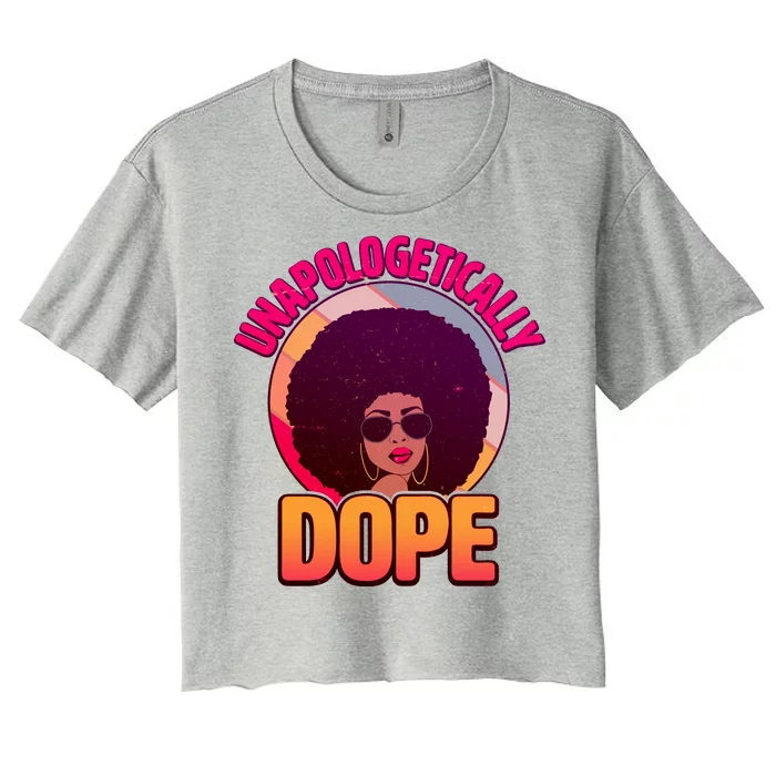 Vintage Unapologetically Dope Black Woman Afro Women's Crop Top Tee