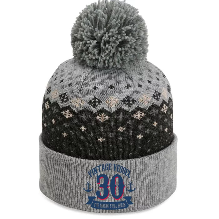 Vintage Vessel 30th Birthday The Anchor Still Holds The Baniff Cuffed Pom Beanie