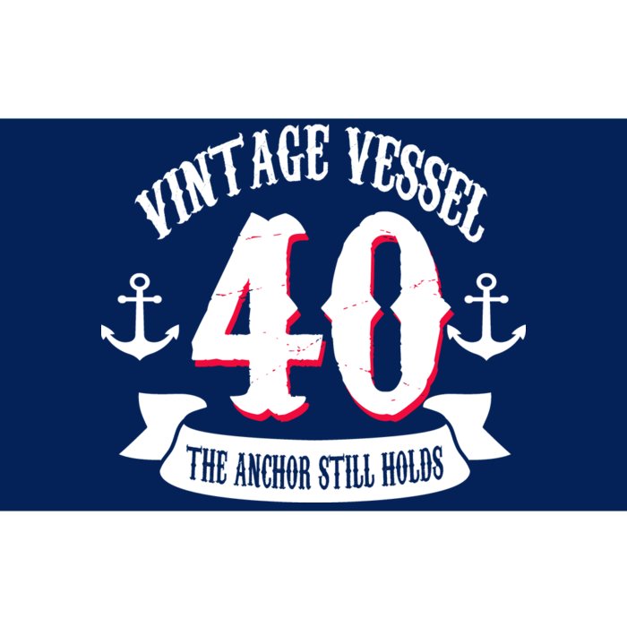 Vintage Vessel 40th Birthday The Anchor Still Holds Bumper Sticker