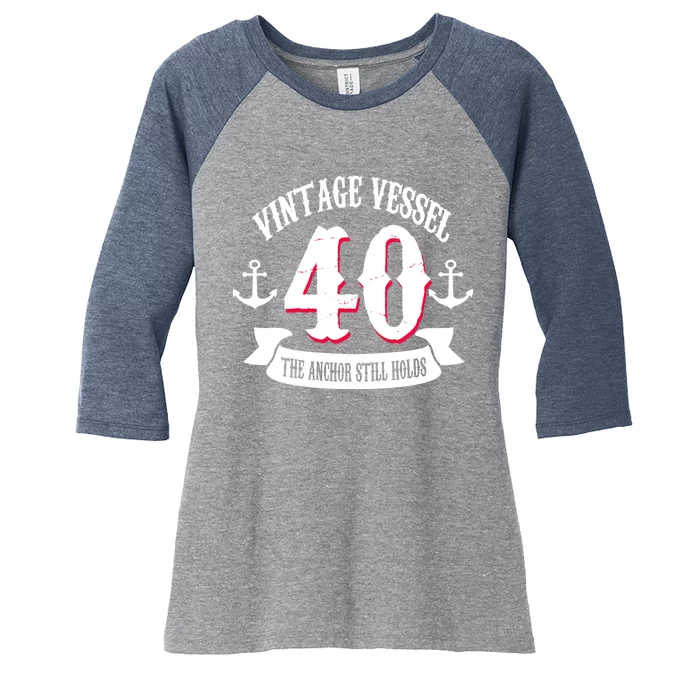 Vintage Vessel 40th Birthday The Anchor Still Holds Women's Tri-Blend 3/4-Sleeve Raglan Shirt