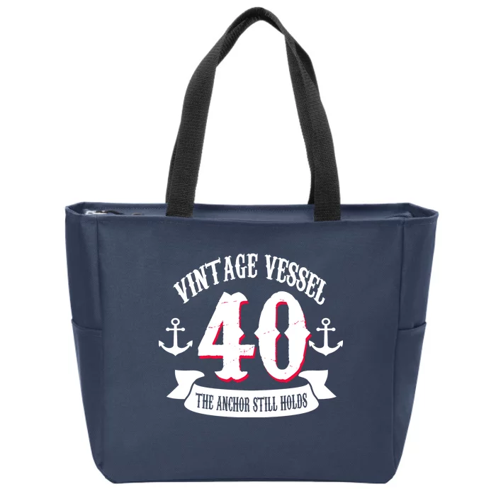 Vintage Vessel 40th Birthday The Anchor Still Holds Zip Tote Bag