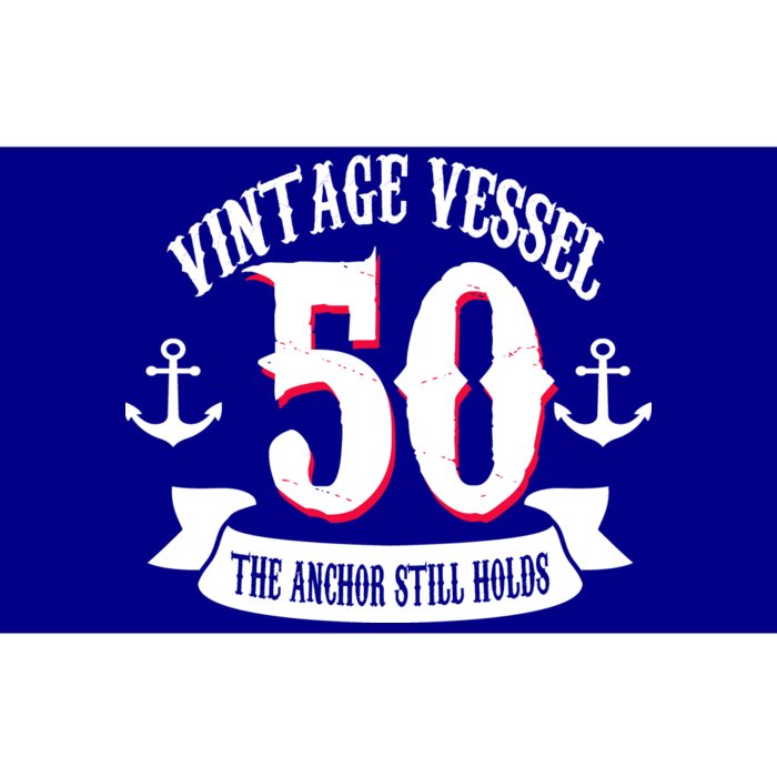 Vintage Vessel 50th Birthday The Anchor Still Holds Bumper Sticker