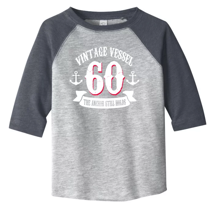 Vintage Vessel 60th Birthday The Anchor Still Holds Toddler Fine Jersey T-Shirt