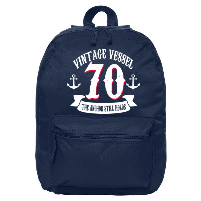 Vintage Vessel 70th Birthday The Anchor Still Holds 16 in Basic Backpack