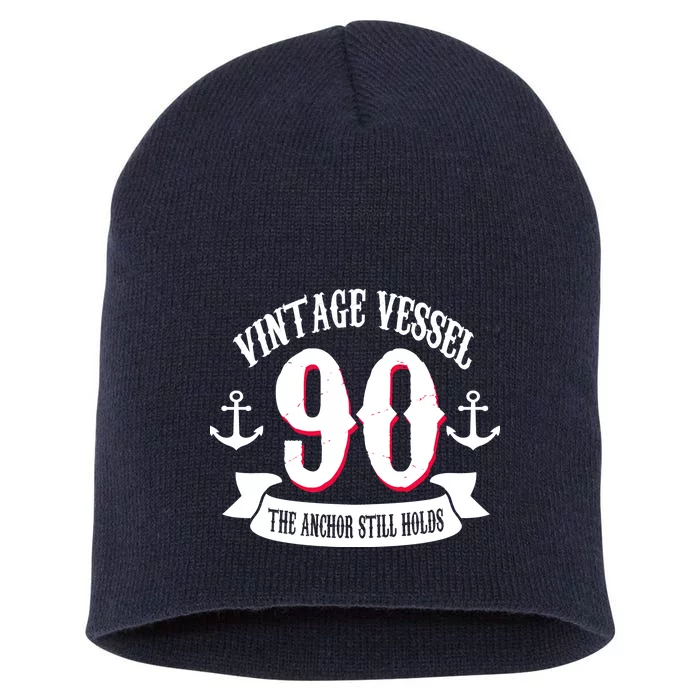 Vintage Vessel 90th Birthday The Anchor Still Holds Short Acrylic Beanie