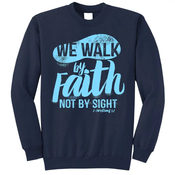 Vintage Walk By Faith Not By Sight Tall Sweatshirt