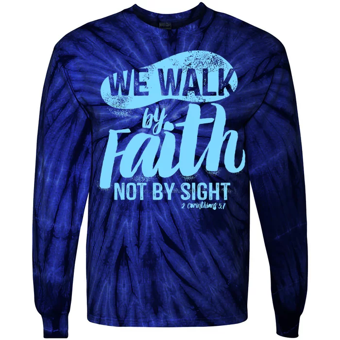 Vintage Walk By Faith Not By Sight Tie-Dye Long Sleeve Shirt