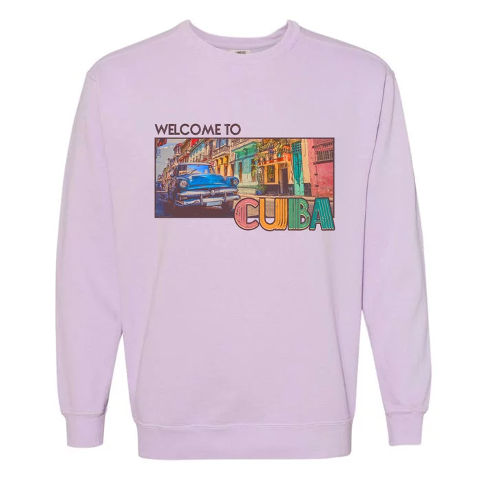 Vintage Welcome To Cuba Travel Poster Banner Garment-Dyed Sweatshirt