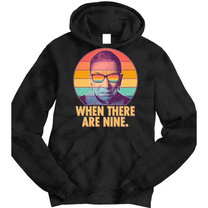 Vintage When There Are Nine Ruth Bader Ginsburg Tribute Tie Dye Hoodie