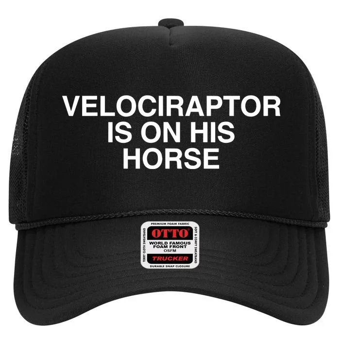 Velociraptor Is On His Horse High Crown Mesh Trucker Hat