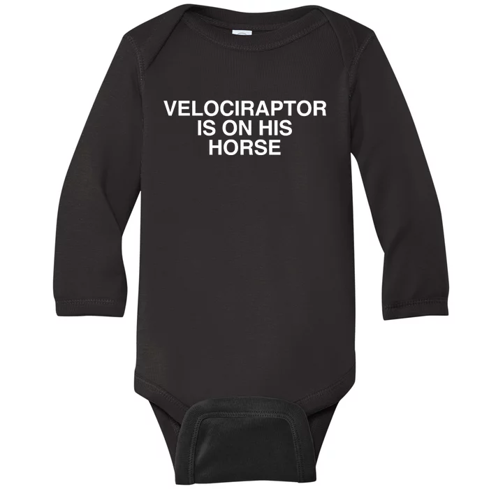 Velociraptor Is On His Horse Baby Long Sleeve Bodysuit