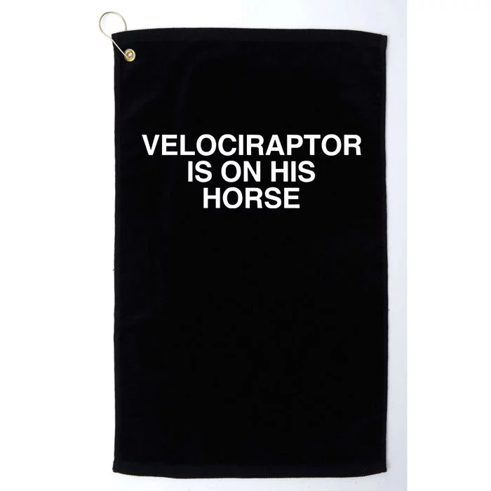 Velociraptor Is On His Horse Platinum Collection Golf Towel