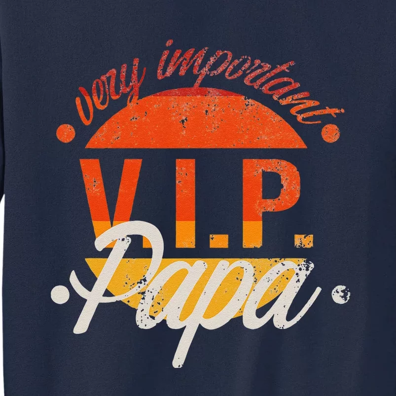 Very Important Papa GentleVIP V.I.P Gift Father`s Day Tall Sweatshirt