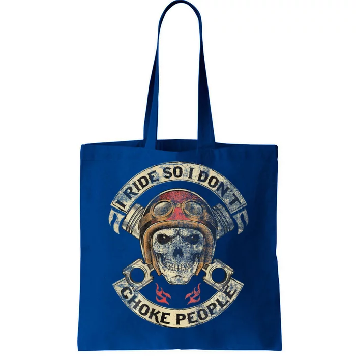 Vintage I Ride So I DonT Choke People Tote Bag