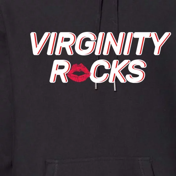 Virginity Rocks Kiss Lips Premium Hoodie