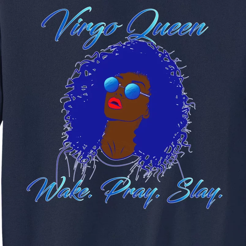 Virgo Queen Wake Pray Slay Tall Sweatshirt