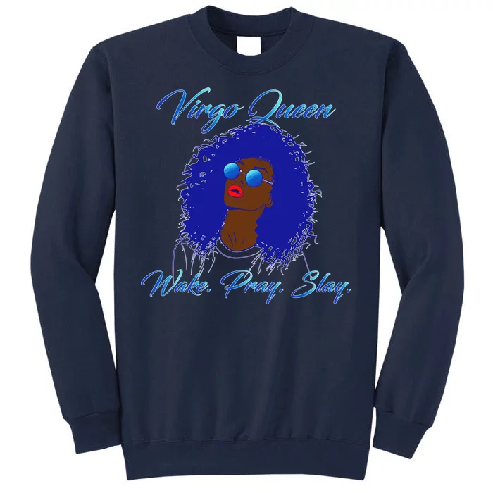 Virgo Queen Wake Pray Slay Tall Sweatshirt