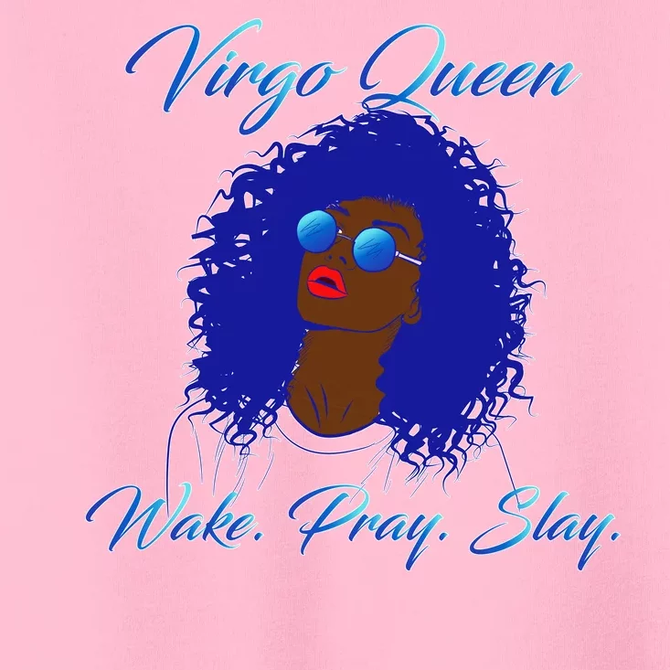 Virgo Queen Wake Pray Slay Toddler T-Shirt