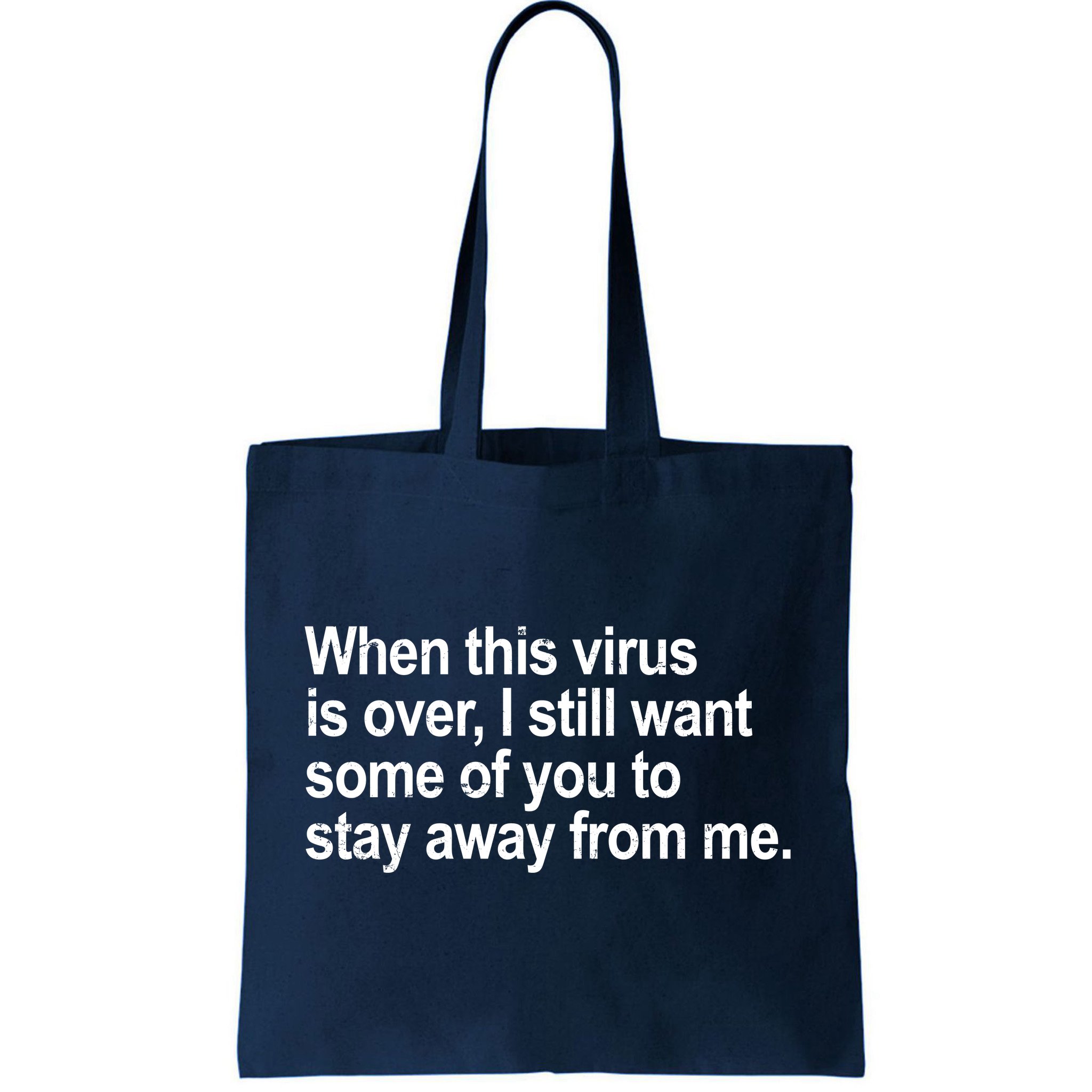 When This Is Virus Is Over I Still Want Some Of You To Stay Away From Me  Natural Canvas Tote Bag