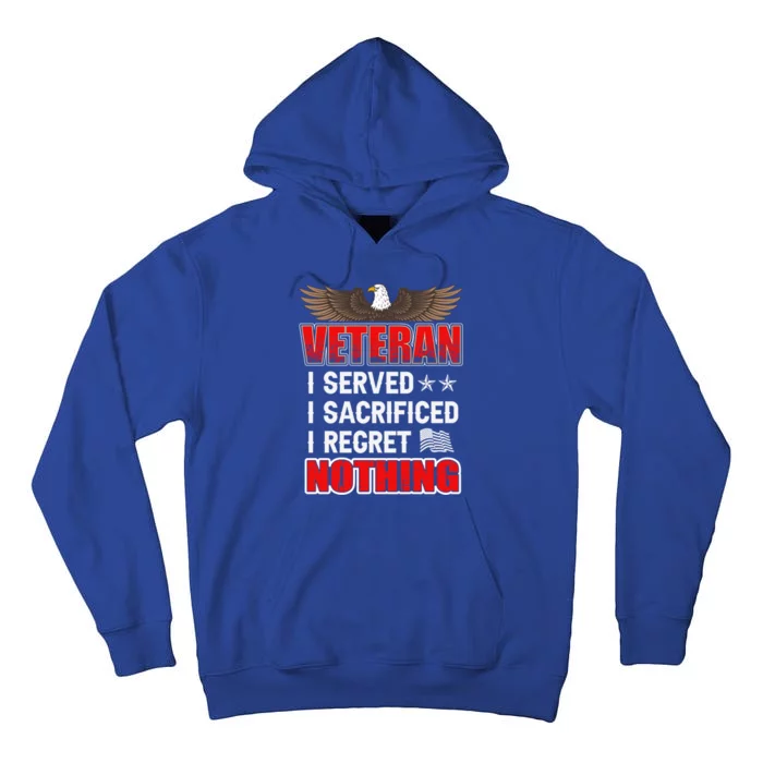 Veteran I Served I Sacrificed I Regret Nothing Gift Tall Hoodie