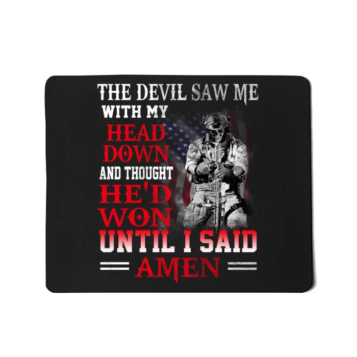 Veterans I Said Amen The Devil Saw Me With My Head Down Thought HeD Won Mousepad