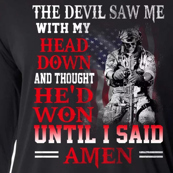 Veterans I Said Amen The Devil Saw Me With My Head Down Thought HeD Won Cooling Performance Long Sleeve Crew